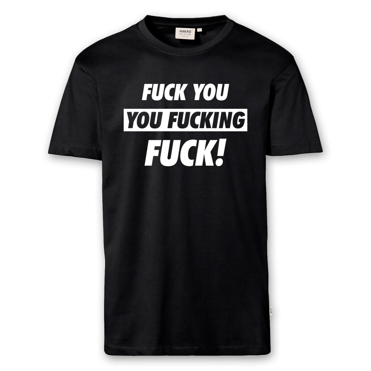 T-Shirt Männer | Fun Shirt Fuck you you fucking fuck...