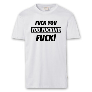 T-Shirt Männer | Fun Shirt Fuck you you fucking fuck | BACKDRA