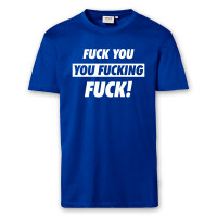 T-Shirt Männer | Fun Shirt Fuck you you fucking fuck | BACKDRA