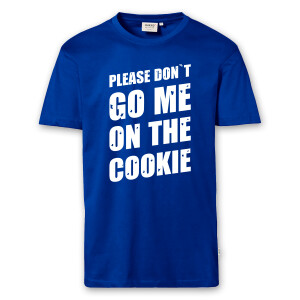 T-Shirt Männer | Fun Shirt  Denglisch Pleas don`t go me on the cookie | BACKDRA