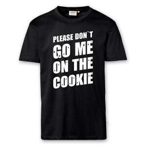 T-Shirt Männer | Fun Shirt  Denglisch Pleas don`t go me on the cookie | BACKDRA