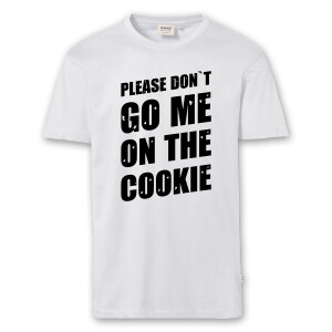 T-Shirt Männer | Fun Shirt  Denglisch Pleas don`t go me on the cookie | BACKDRA