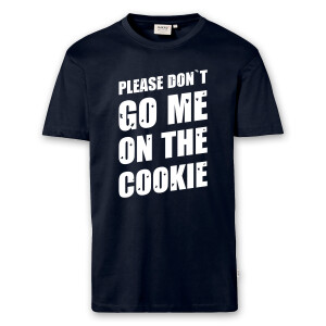 T-Shirt Männer | Fun Shirt  Denglisch Pleas don`t go me on the cookie | BACKDRA