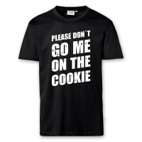 T-Shirt Männer | Fun Shirt  Denglisch Pleas don`t go me on the cookie | BACKDRA