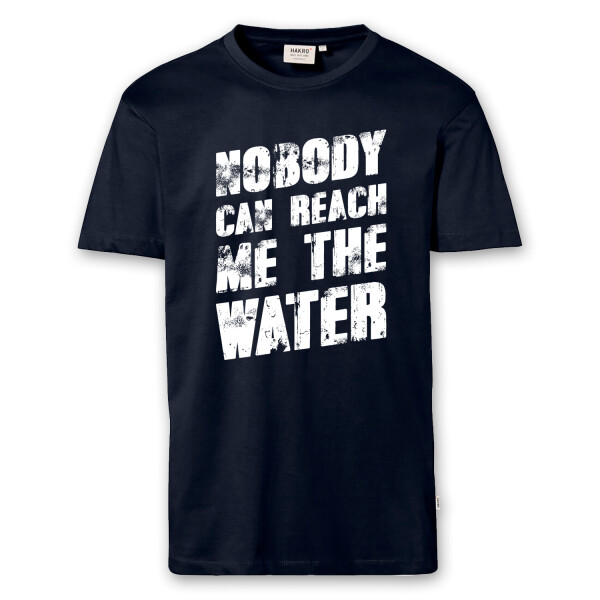 T-Shirt Männer | Fun Shirt  Denglisch Nobody can reach me the water | BACKDRA