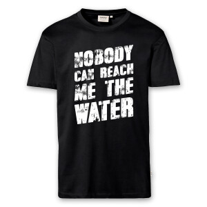 T-Shirt Männer | Fun Shirt  Denglisch Nobody can reach me the water | BACKDRA