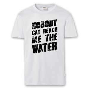 T-Shirt Männer | Fun Shirt  Denglisch Nobody can reach me the water | BACKDRA