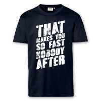 T-Shirt Männer | Fun Shirt  Denglisch That makes you so fast nobody after | BACKDRA