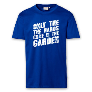 T-Shirt Männer | Fun Shirt  Denglisch Only the hards come in the garden | BACKDRA