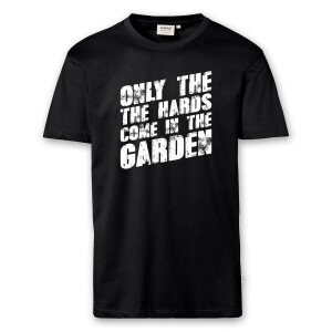 T-Shirt Männer | Fun Shirt  Denglisch Only the hards come in the garden | BACKDRA