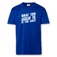 T-Shirt Männer | Fun Shirt  Denglisch What too much is is too much | BACKDRA