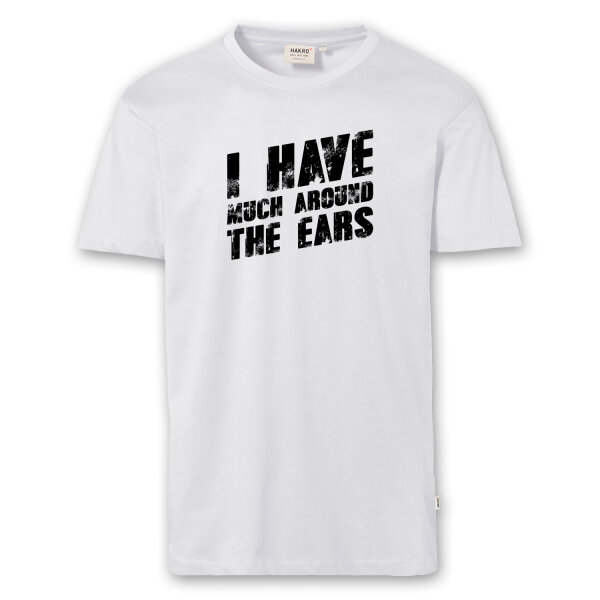 T-Shirt Männer | Fun Shirt  Denglisch I have much around the ears | BACKDRA