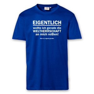 T-Shirt Männer | Fun Shirt Weltherrschaft es regnet | BACKDRA