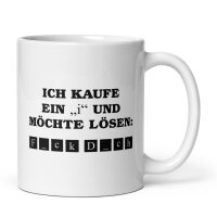 Kaffeetasse | Fun Design Ich kaufe ein i und möchte...