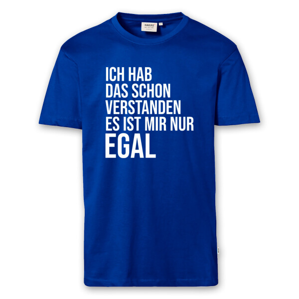 T-Shirt Männer | Fun Shirt Ich hab das schon verstanden - EGAL | BACKDRA