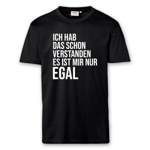 T-Shirt Männer | Fun Shirt Ich hab das schon verstanden - EGAL | BACKDRA