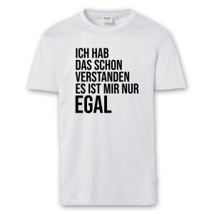 T-Shirt Männer | Fun Shirt Ich hab das schon verstanden - EGAL | BACKDRA