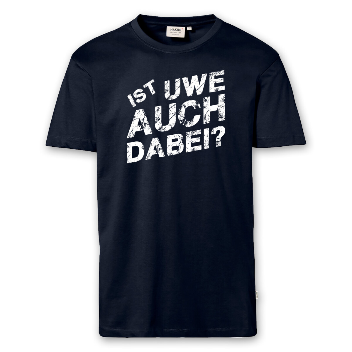 T-Shirt Männer | Fun Shirt Ist Uwe auch dabei | BACKDRA