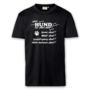 T-Shirt Männer | Fun Shirt Ohne Hund ist alles doof...