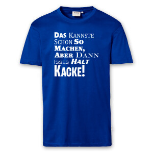 T-Shirt Männer | Fun Shirt Kannste machen Kacke | BACKDRA