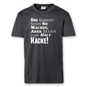 T-Shirt Männer | Fun Shirt Kannste machen Kacke | BACKDRA