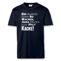 T-Shirt Männer | Fun Shirt Kannste machen Kacke | BACKDRA