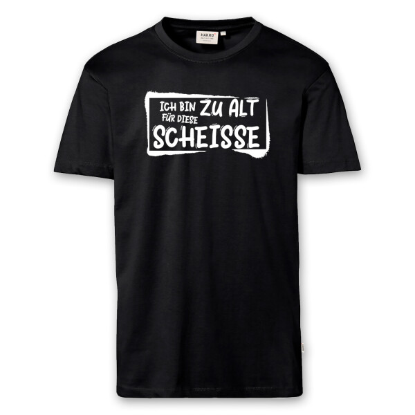 T-Shirt Männer | Fun Shirt Ich bin zu alt für diese Scheisse | BACKDRA