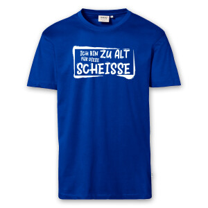 T-Shirt Männer | Fun Shirt Ich bin zu alt für diese Scheisse | BACKDRA