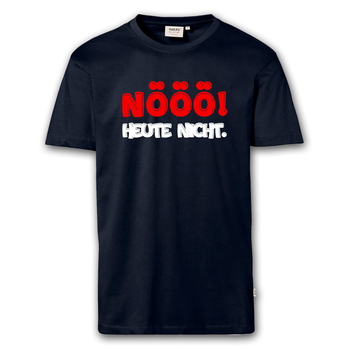 T-Shirt Männer | Fun Shirt nööö heute...